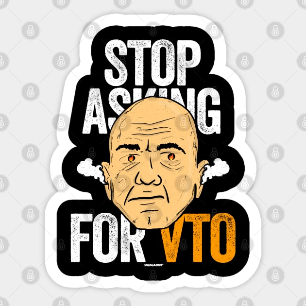 Stop Asking for VTO Angry Bald Man Sticker by Swagazon